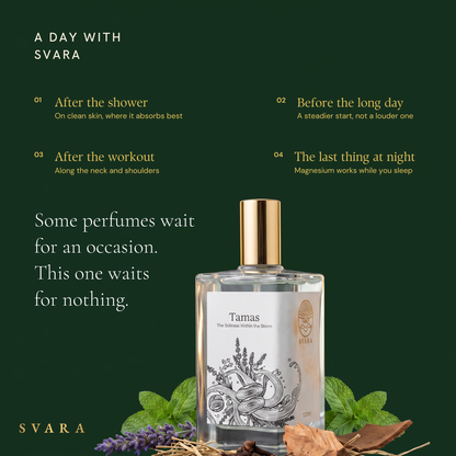 Svara Tamas daily ritual — alcohol free white oud lavender perfume after shower, before long day, post workout on neck and shoulders, magnesium oil recovery during sleep, India